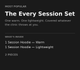 The Every Session Set